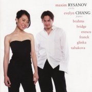 Maxim Rysanov, Evelyn Chang - Brahms, Bridge, Enescu, Franck, Glinka & Tabakova (2007)