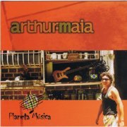 Arthur Maia - Planeta música (2002)