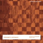 Patricia Alessandrini, Marco Fusi - Proximity, Distance (2025)