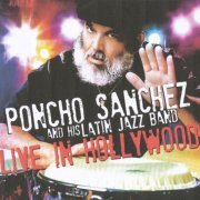 Poncho Sanchez And His Latin Jazz Band ‎- Live in Hollywood (2012) FLAC