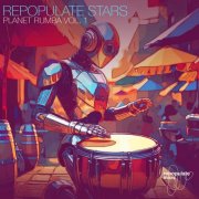 VA - Repopulate Stars Planet Rumba Vol. 1 (2025)