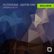 Filterheadz & Gaston Zani - Perspective EP (2019) FLAC