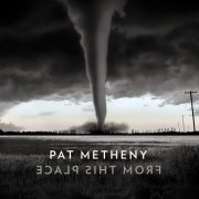 Pat Metheny - From This Place (2020) [Hi-Res]