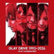 GLAY - DRIVE 1993~2026 -GLAY complete BEST (2025)