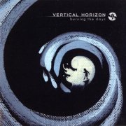 Vertical Horizon - Burning the Days (2009)