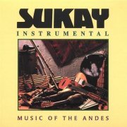 Sukay - Instrumental Music of the Andes (1988)