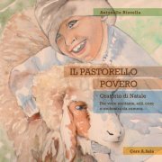 Antonello Rizzella - Il Pastorello Povero (Per voce recitante, soli, coro e orchestra da camera) (2013/2020)