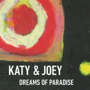 KATY & JOEY - Dreams of Paradise (2023) [Hi-Res]