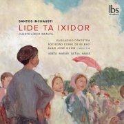 Marta Ubieta, Maite Maruri, Olatz Saitua, Larraitz Navas, Gorka Unamuno, Euskadiko Orkestra, Sociedad Coral de Bilbao, Juan José Ocón - Santos Inchausti: Lide ta Ixidor (2022)