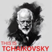 Sergio Tiempo, Philippe Quint, Karin Lechner, Lily Maisky - This is Tchaikovsky (2025)