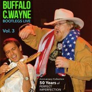 Buffalo C. Wayne - Bootlegs Live, Vol. 3 (Anniversary Collection - 50 Years of Perfect Imperfection) (2024)