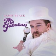 Jamie Black - Mr Fabulous (2023)