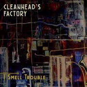 Cleanhead's Factory - I Smell Trouble (2020)