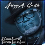 Gregg A. Smith - A Double Blast of Southern Soul & Blues (2023)