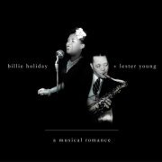 Billie Holiday And Lester Young - A Musical Romance (2002)