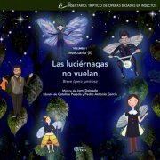 Catalina Pereda & Jomi Delgado - INSECTARIO: TRÍPTICO DE ÓPERAS BASADAS EN INSECTOS. Vol 1 / Parte 2: LAS LUCIÉRNAGAS NO VUELAN (2025) Hi-Res