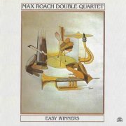 Max Roach Double Quartet - Easy Winners (1985)