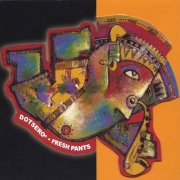 Dotsero - Fresh Pants (2003)