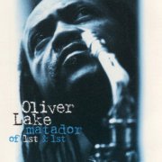 Oliver Lake - Matador of 1st & 1st (1996)