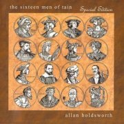 Allan Holdsworth - The Sixteen Men Of Tain (2003) {Special Edition}