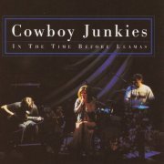 Cowboy Junkies - In the Time Before Llamas (2003) [Hi-Res]