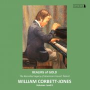 Jassen Todorov - Realms of Gold: The Recorded Legacy of American Concert Pianist William Corbet-Jones, Vol. 1 & 2 (2022)