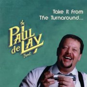 Paul Delay - Take It From The Turnaround... (1991)