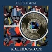 Elis Regina - Kaleidoscope (2019)