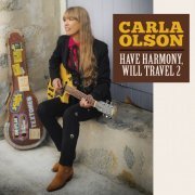 Carla Olson - Have Harmony, Will Travel 2 (2020)