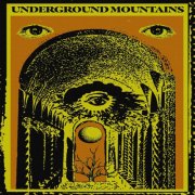 Underground Mountains - Underground Mountains (2022)