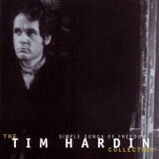 Tim Hardin - Simple Songs Of Freedom: The Tim Hardin Collection (1996)