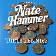 Nate Hammer - Dirty Pennies (2025)