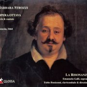 La Risonanza, Emanuela Galli, Fabio Bonizzoni - Strozzi: Opera Ottava (2001)