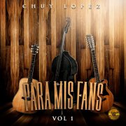 Chuy Lopez - Para Mis Fans Vol. 1 (En Vivo) (2024)