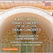 Florian Krumpock, David Fruhwirth, Norddeutsche Philharmonie Rostock, Manfred Hermann Lehner - Weigl: Piano Concerto for the Left Hand in E-Flat Major & Violin Concerto in D Major (2015)