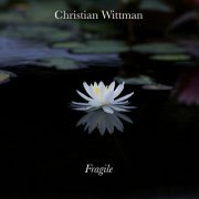 Christian Wittman - Fragile (2023)