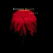 Richard Elliot - Crush (2001)