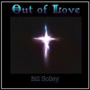 Bill Solley - Out of Love (2020)