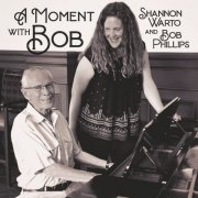 Shannon Warto & Bob Phillips - A Moment with Bob (2022)