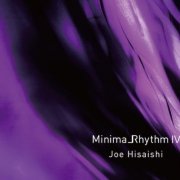 Joe Hisaishi - MinimalRhythm IV (2021) Hi-Res