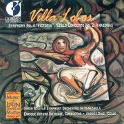 Simon Bolivar Symphony Orchestra of Venezuela, Enrique Arturo Diemecke & Andres Diaz - Villa-Lobos: Symphony No. 4, 'Victoria' (2011)