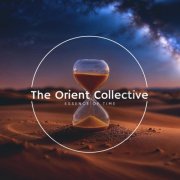 VA - The Orient Collective: Essence of Time (2026)