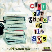 VA - Can't Get Enough Of The 80's Vol.1 (2004) [2CD]