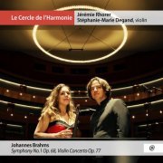 Le Cercle de l'Harmonie, Jérémie Rhorer, Stéphanie-Marie Degand - Johannes Brahms: Symphony No. 1, Op. 68, Violin Concerto, Op. 77 (2021) [Hi-Res]