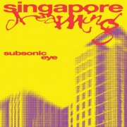 Subsonic Eye - Singapore Dreaming (2025)