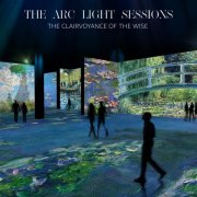 The Arc Light Sessions - The Clairvoyance of the Wise (2025)
