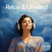 VA - Relax & Unwind: Chillout Your Mind (2025)