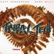 Scott Henderson, Gary Willis, Tribal Tech - Thick (1999) 320 kbps