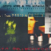 Steve Wynn & The Miracle 3 - Static Transmission (Deluxe Edition) (2003)