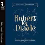 Orchestre National Bordeaux Aquitaine, Chœur de l'Opera National de Bordeaux, Marc Minkowsk - Meyerbeer: Robert le Diable (2022) [Hi-Res]